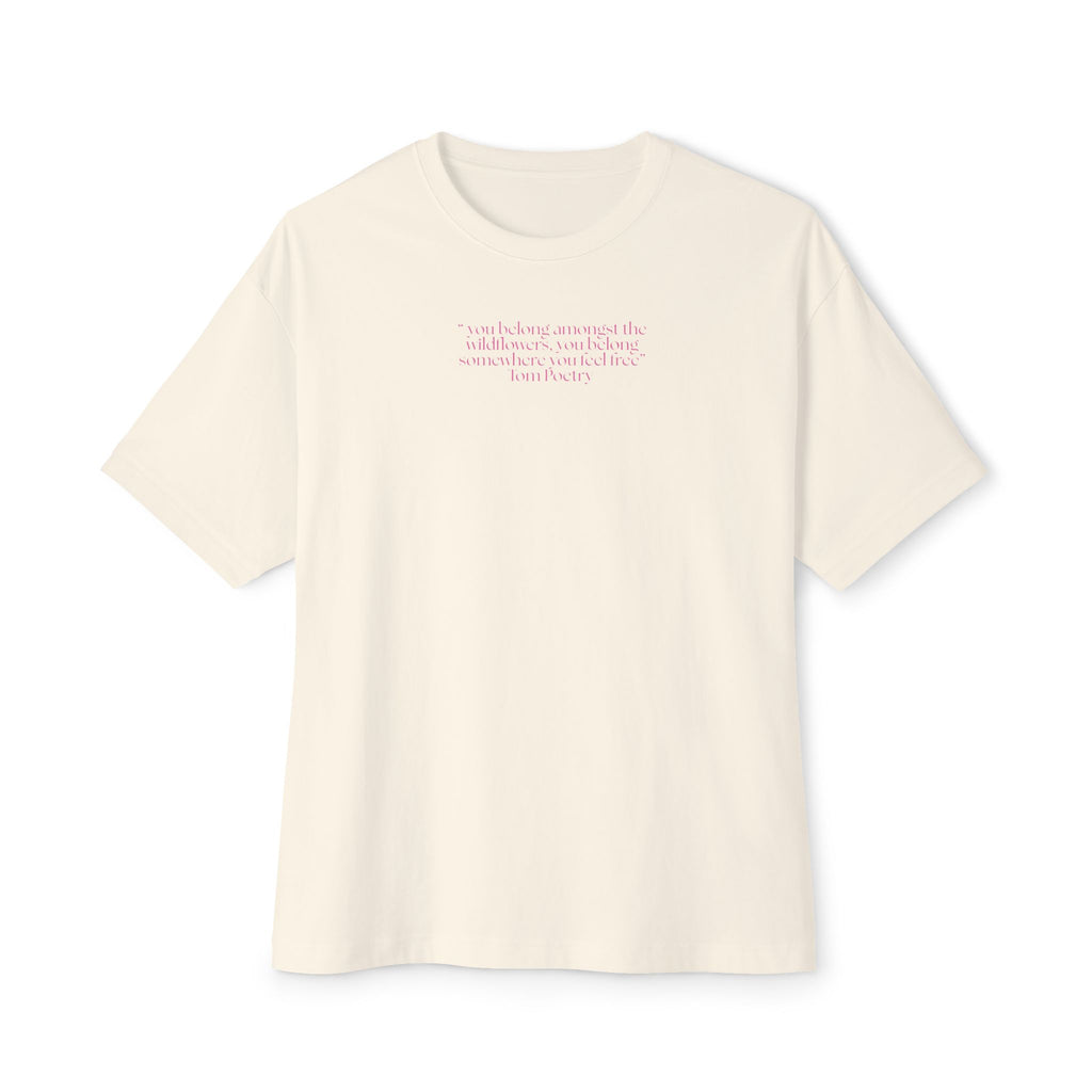 Boxy Tee — Delicate Pink Quote "You Belong Amongst the Wildflowers"