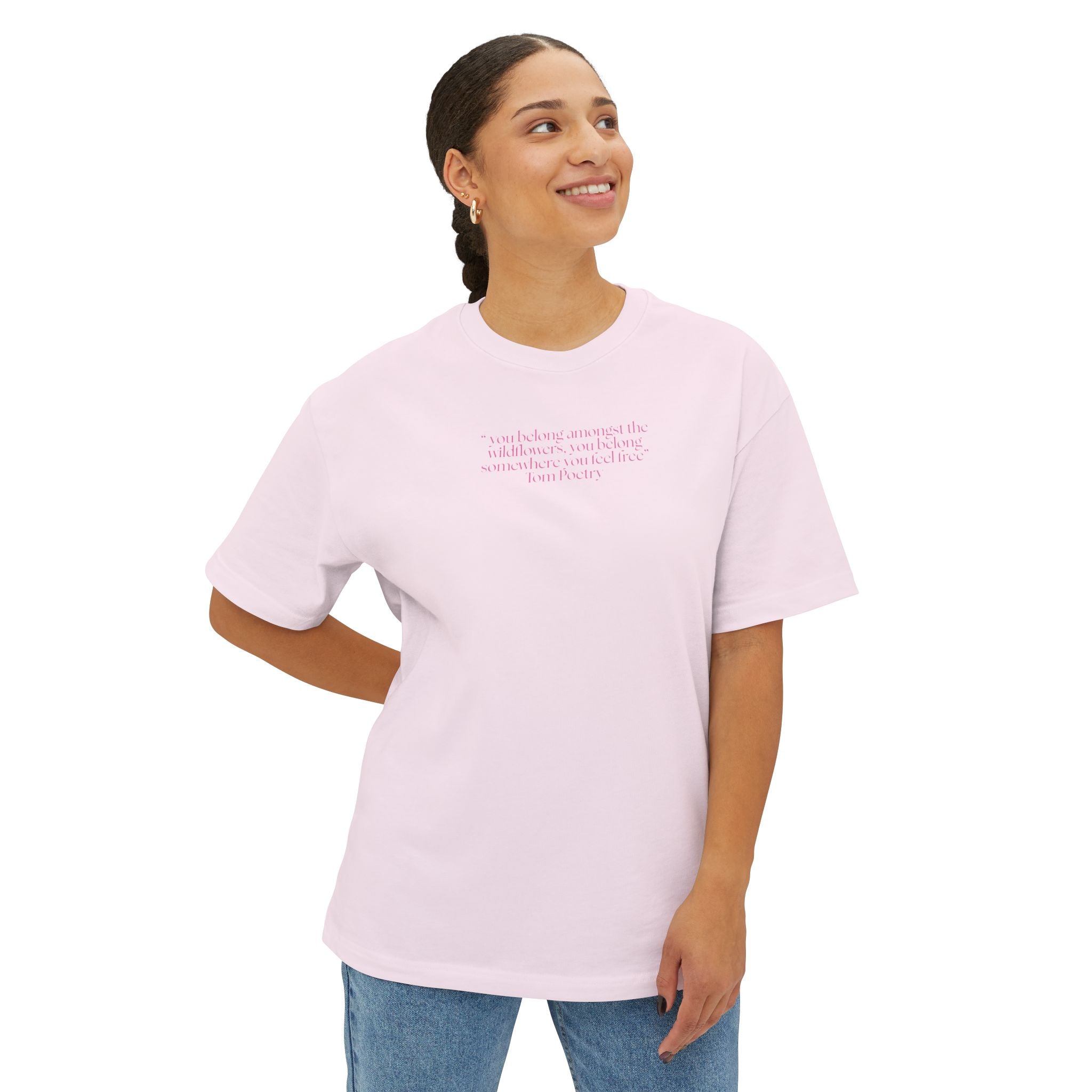 Boxy Tee — Delicate Pink Quote "You Belong Amongst the Wildflowers"