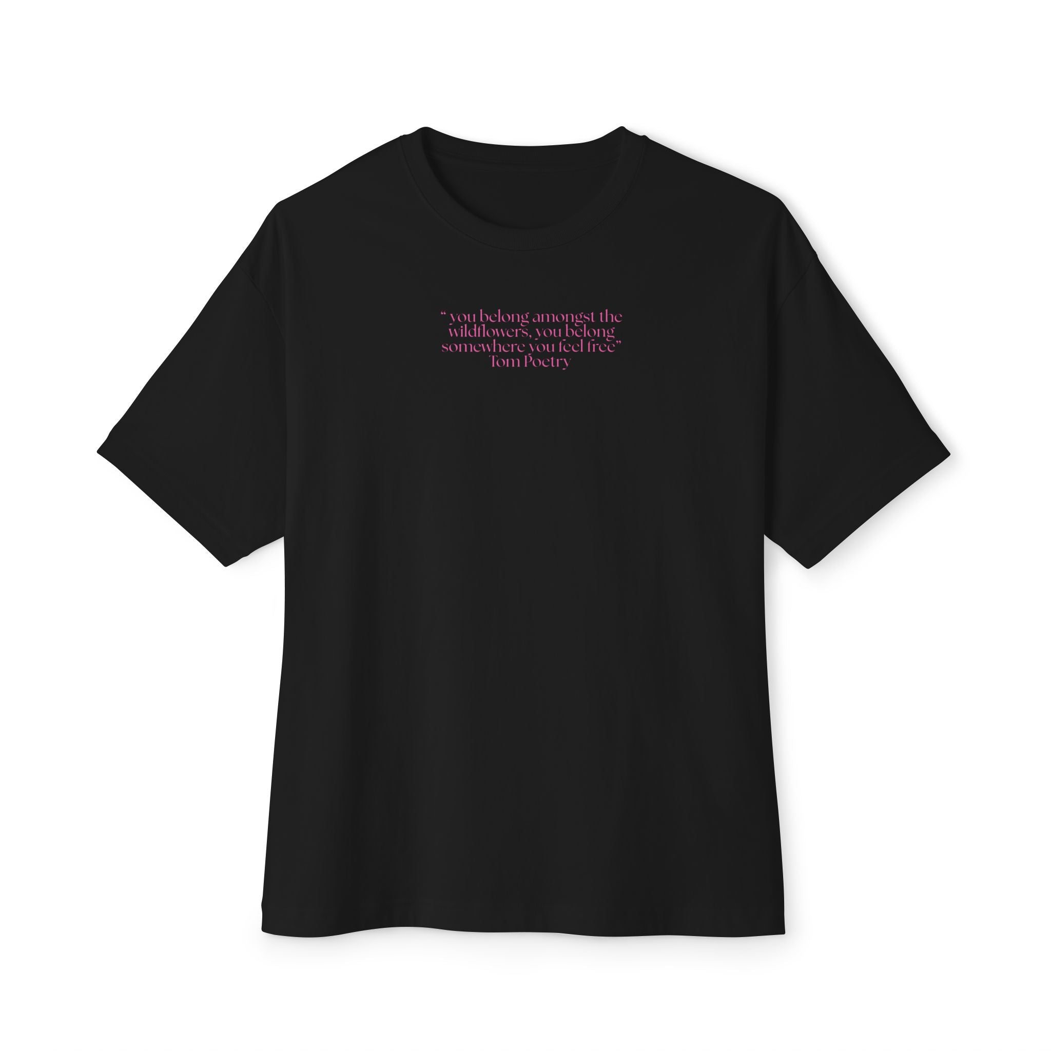 Boxy Tee — Delicate Pink Quote "You Belong Amongst the Wildflowers"