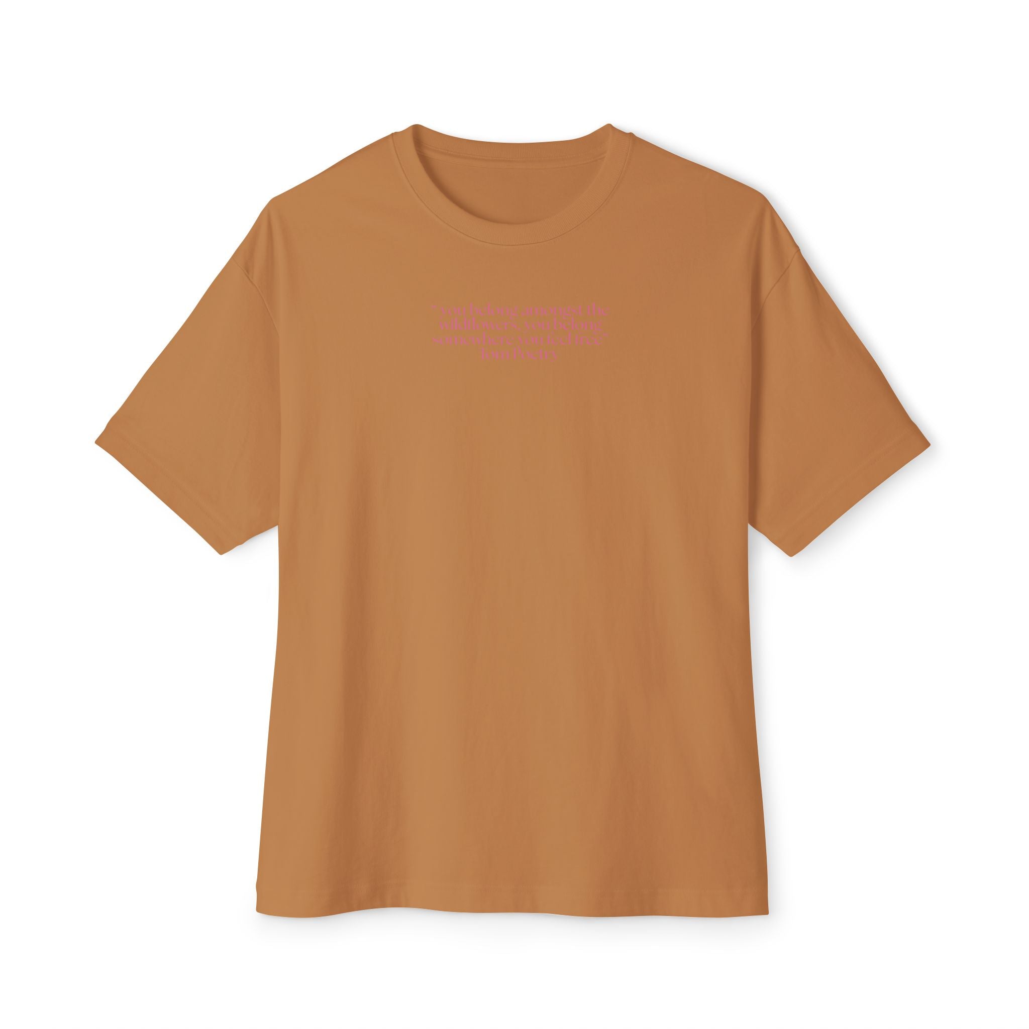 Boxy Tee — Delicate Pink Quote "You Belong Amongst the Wildflowers"