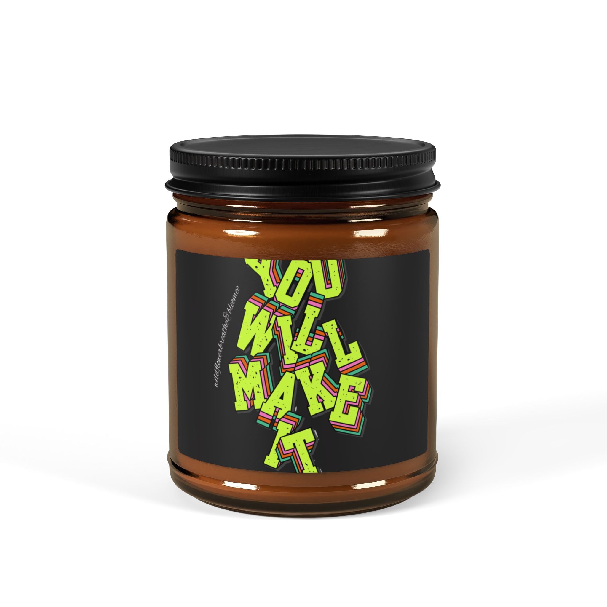 You Will Make It Candle | Amber Jar Soy Candle