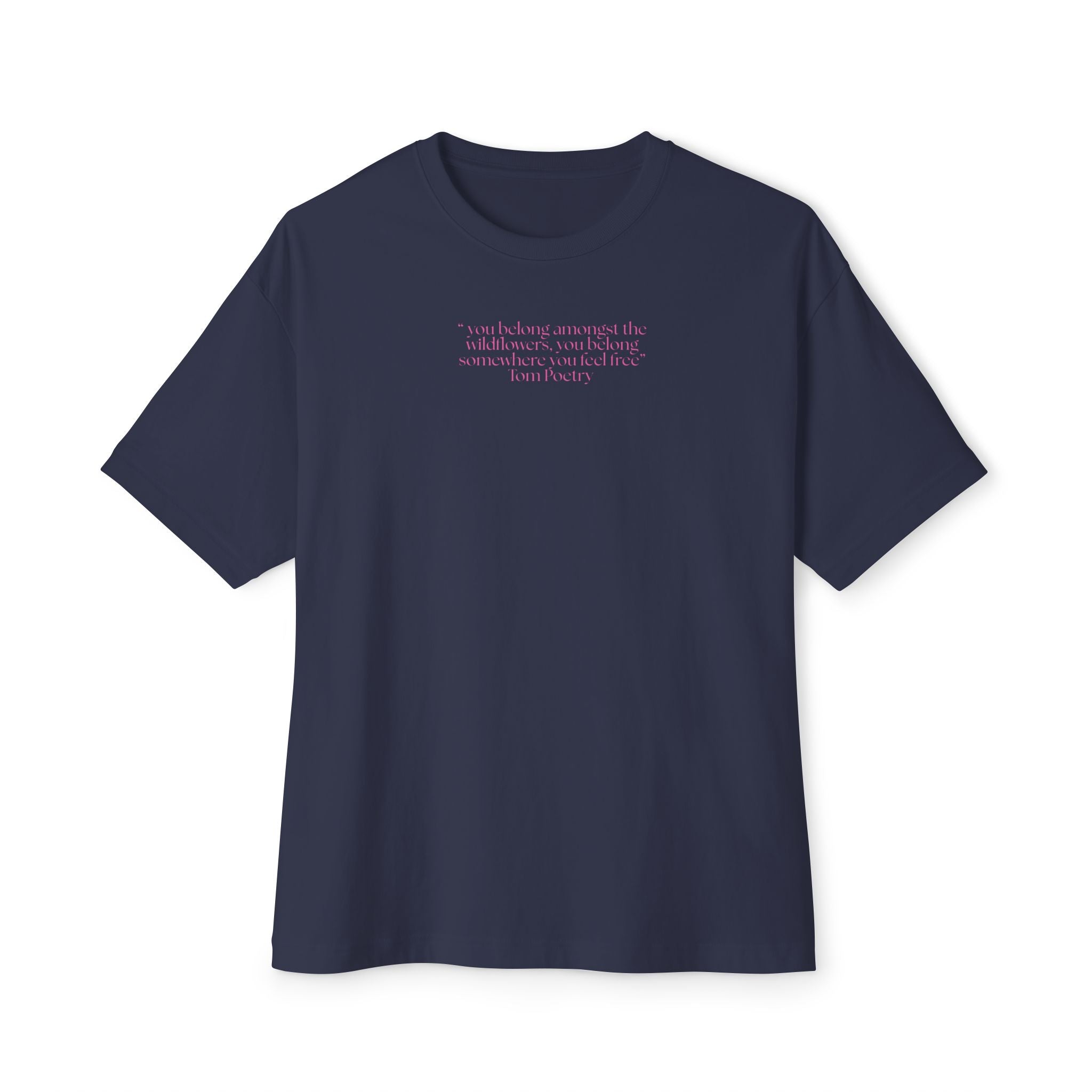 Boxy Tee — Delicate Pink Quote "You Belong Amongst the Wildflowers"