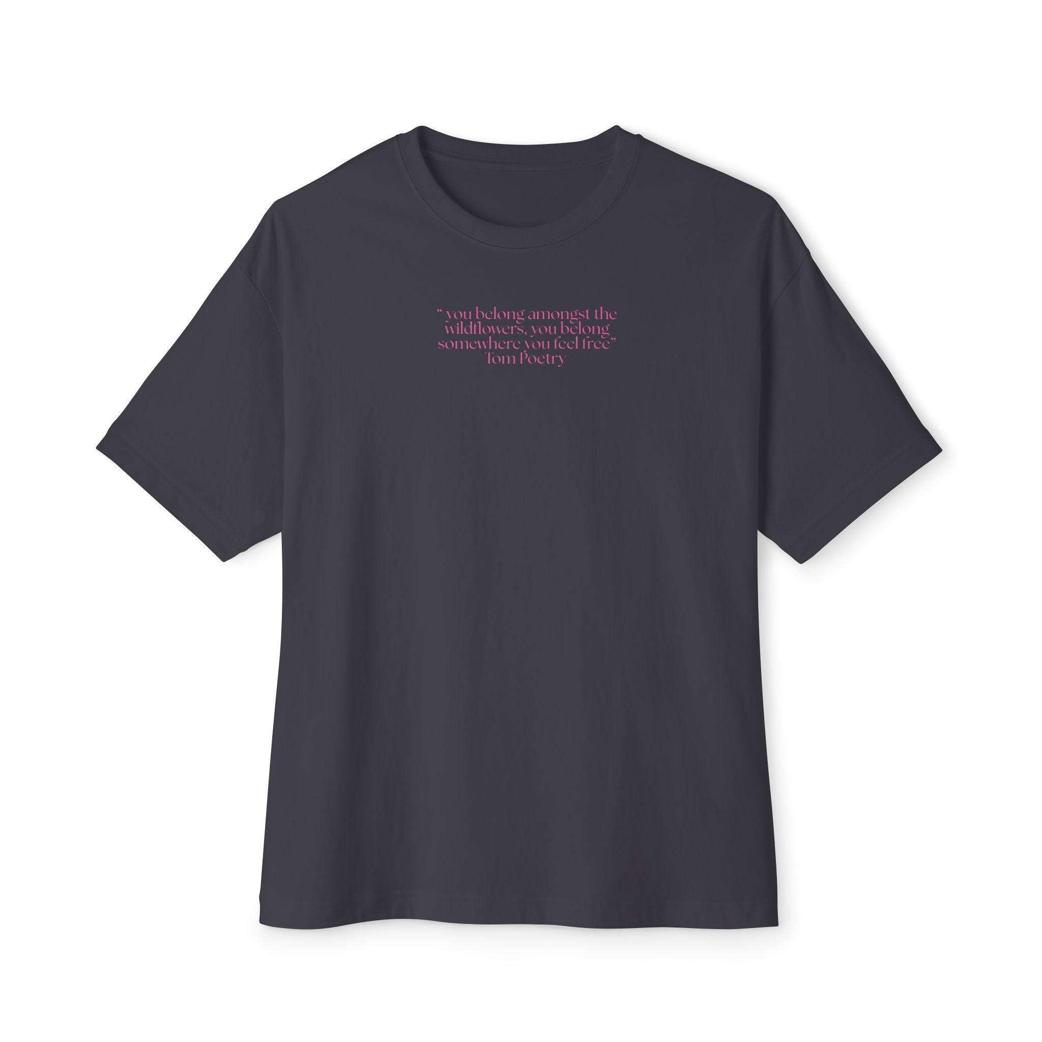 Boxy Tee — Delicate Pink Quote "You Belong Amongst the Wildflowers"